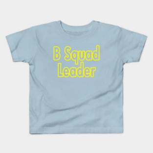 B-Squad Leader Kids T-Shirt